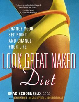 Paperback Look Great Naked Diet: Change Your Set Point, Change Your Life Book