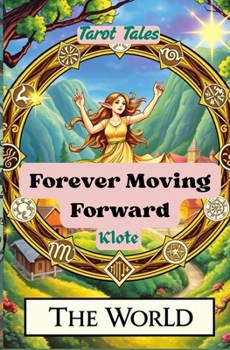 Forever Moving Forward: Tarot Tales