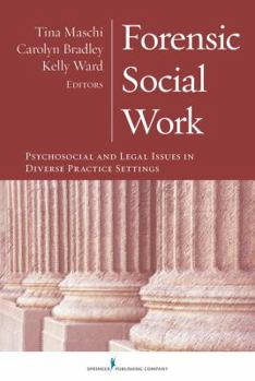 Hardcover Forensic Social Work: Psychosocial and Legal Issues in Diverse Practice Settings Book