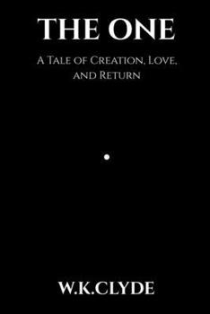 Paperback The One: A Tale of Creation, Love, and Return Book