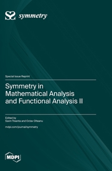 Hardcover Symmetry in Mathematical Analysis and Functional Analysis II Book