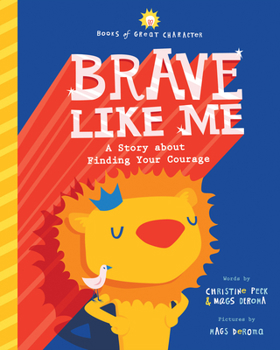 Hardcover Brave Like Me: A Story about Finding Your Courage Book