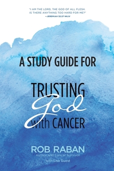 Paperback A Study Guide for Trusting God with Cancer Book