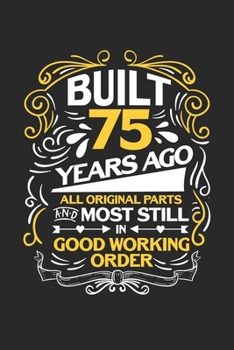 Built 75 Years ago: 75. Geburtstagsgeschenk für einen 75-Jährigen Notizbuch liniert DIN A5 - 120 Seiten für Notizen, Zeichnungen, Formeln | Organizer Schreibheft Planer Tagebuch