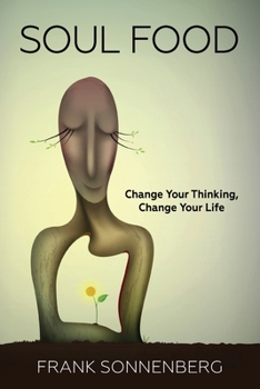 Paperback Soul Food: Change Your Thinking, Change Your Life Book
