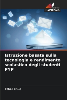 Paperback Istruzione basata sulla tecnologia e rendimento scolastico degli studenti PYP [Italian] Book