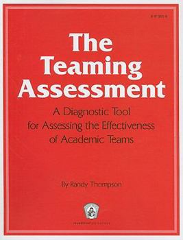 Paperback The Teaming Assessment: A Diagnostic Tool for Assessing the Effectiveness of Academic Teams Book