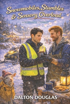 Paperback Snowmobiles, Stumbles & Sensory Overload: A Romantic Comedy Book