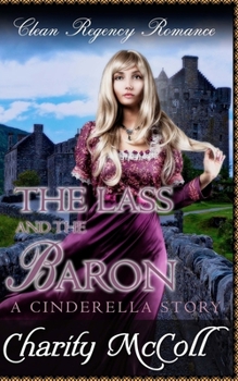 Paperback The Lass and The Baron: A Cinderella Story Book