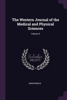 Paperback The Western Journal of the Medical and Physical Sciences; Volume 9 Book