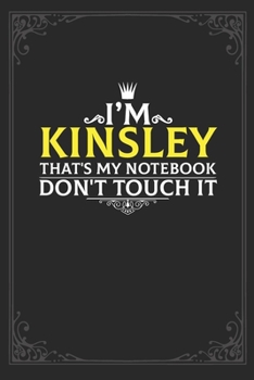 Paperback I'm Kinsley that's my notebook don't touch it: Lined notebook / Journal Gift, 121 pages Soft Cover, Matte finish / best gift for Kinsley Book