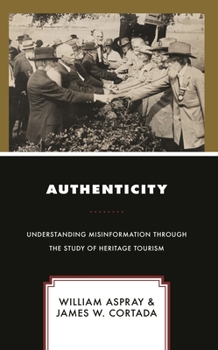 Paperback Authenticity: Understanding Misinformation Through the Study of Heritage Tourism Book
