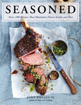 Hardcover Seasoned: Over 100 Recipes That Maximize Flavor Inside and Out Book