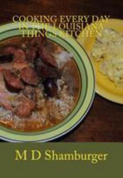 Paperback Cooking Every Day in the Louisiana Things Kitchen Book
