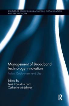 Paperback Management of Broadband Technology and Innovation: Policy, Deployment, and Use Book