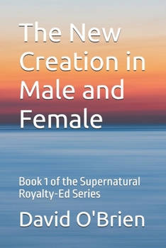 Paperback The New Creation in Male and Female Book