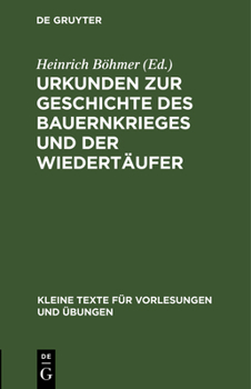 Hardcover Urkunden Zur Geschichte Des Bauernkrieges Und Der Wiedertäufer [German] Book