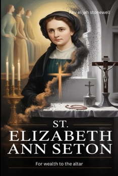 Paperback St. Elizabeth Ann Seton: From Wealth to the Altar Book