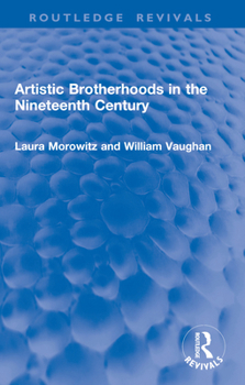 Paperback Artistic Brotherhoods in the Nineteenth Century Book