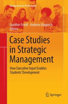 Paperback Case Studies in Strategic Management: How Executive Input Enables Students' Development Book