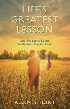 Paperback Life's Greatest Lesson: What I've Learned from the Happiest People I Know Book