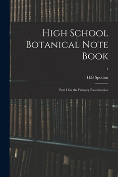 Paperback High School Botanical Note Book: Part I for the Primary Examination; 1 Book