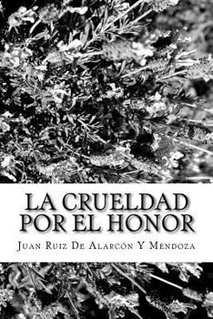 Paperback La Crueldad Por El Honor [Spanish] Book