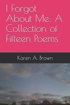 Paperback I Forgot About Me: A Collection of Fifteen Poems Book