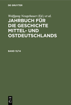 Hardcover Jahrbuch Für Die Geschichte Mittel- Und Ostdeutschlands. Band 13/14 [German] Book