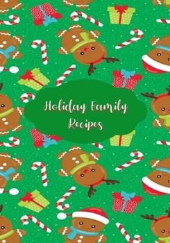 Holiday Family Recipes: Blank Recipe Journal to Write in for Women, Food Cookbook Design, Record all Your Special Recipes and Notes for Your Favorite Recipes, Christmas Gingerbread Men on Green