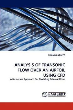 Paperback Analysis of Transonic Flow Over an Airfoil Using Cfd Book