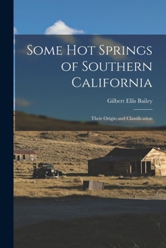 Paperback Some Hot Springs of Southern California: Their Origin and Classification Book