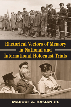 Hardcover Rhetorical Vectors of Memory in National and International Holocaust Trials Book