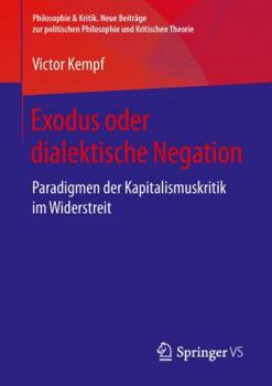 Paperback Exodus Oder Dialektische Negation: Paradigmen Der Kapitalismuskritik Im Widerstreit [German] Book