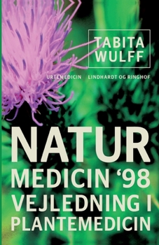 Naturmedicin 98: vejledning i plantemedicin