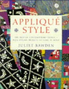 Hardcover Applique Style: The Best of Contemporary Design, Plus Stylish Projects to Make at Home Book