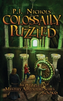Colossally Puzzled - Book #6 of the Puzzled Mystery Adventure