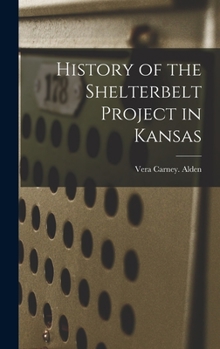 Hardcover History of the Shelterbelt Project in Kansas Book