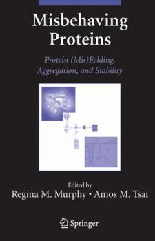 Hardcover Misbehaving Proteins: Protein (Mis)Folding, Aggregation, and Stability Book