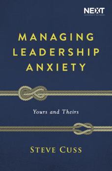 Paperback Managing Leadership Anxiety: Yours and Theirs Book