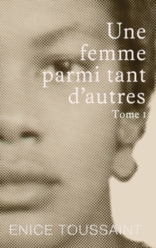 Une Femme Parmi Tant D'autres Tome 1 (French Edition)