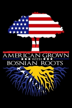 Paperback Journal: Bosnian Roots American Grown US Bosnia and Herzegovina Black Lined Notebook Writing Diary - 120 Pages 6 x 9 Book