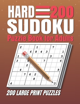Paperback Hard Sudoku Puzzle Book for Adults: 200 Hard Sudoku Puzzles And Solutions Sudoku Puzzle Book with Solutions For Adults Large Print. Book