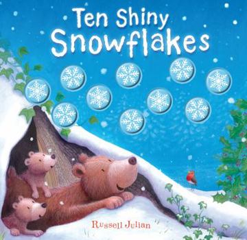 Hardcover Ten Shiny Snowflakes. Russell Julian Book