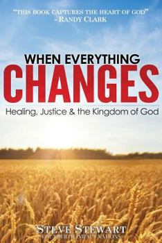 Paperback When Everything Changes: Healing, Justice & the Kingdom of God Book