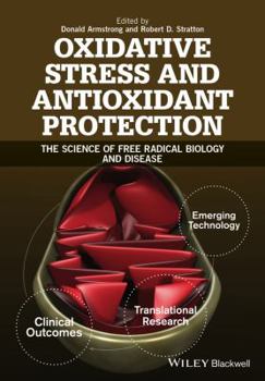 Hardcover Oxidative Stress and Antioxidant Protection: The Science of Free Radical Biology and Disease Book