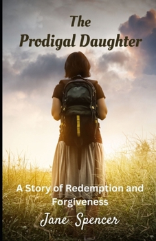 Paperback The Prodigal Daughter: A Story of Redemption and Forgiveness Book