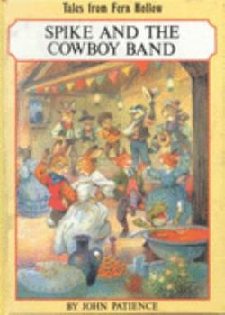 Spike and the Cowboy Band - Book  of the Fern Hollow