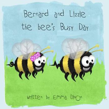 Paperback Bernard and Lizzie the bees busy day! Book