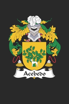 Paperback Acebedo: Acebedo Coat of Arms and Family Crest Notebook Journal (6 x 9 - 100 pages) Book